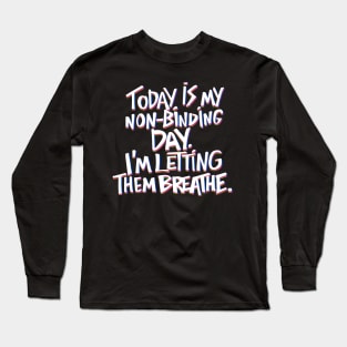 Non binding day shirt Long Sleeve T-Shirt